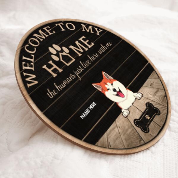 Pawzity Personalized Home Signs, Gifts For Dog Lovers, Welcome To Our House The Humans Just Live Here With Us , Dog Mom Gifts