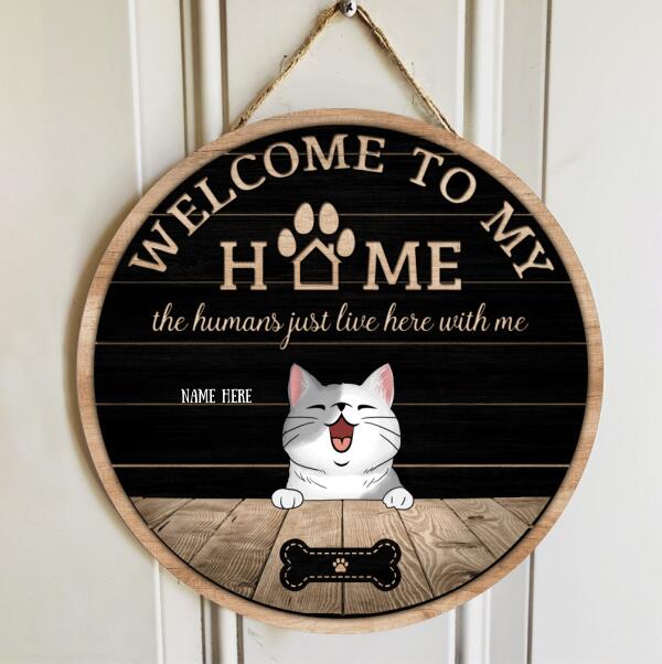 Pawzity Personalized Home Signs, Gifts For Cat Lovers, Welcome To Our House The Humans Just Live Here With Us , Cat Mom Gifts