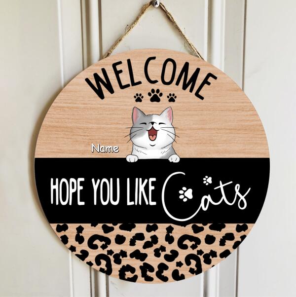 Pawzity Welcome Door Signs, Gifts For Cat Lovers, Hope You Like Cats Leopard Custom Wooden Signs , Cat Mom Gifts