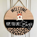 Pawzity Welcome Door Signs, Gifts For Dog Lovers, Hope You Like Dogs Leopard Custom Wooden Signs , Dog Mom Gifts