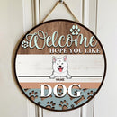 Pawzity Welcome Hope You Like Dogs Custom Wooden Signs, Gifts For Dog Lovers, Round Welcome Sign , Dog Mom Gifts