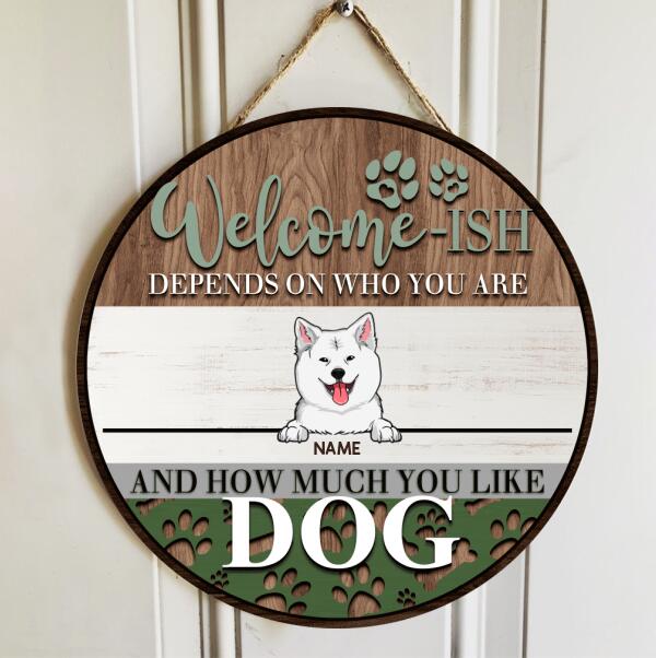 Pawzity Welcome Door Signs, Gifts For Dog Lovers, Welcome-ish Depends On Who You Are , Dog Mom Gifts