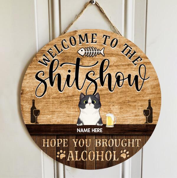 Pawzity Welcome To The Shitshow Hope You Brought Alcohol Custom Wooden Signs, Gifts For Cat Lovers Welcome Door Sign , Cat Mom Gifts