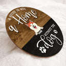 Round Wooden Door Sign, Personalized Gift For Dog Lovers, A House Is Not A Home Without The Dogs , Dog Mom Gifts