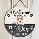 Pawzity Welcome Door Signs, Gifts For Dog Lovers, As Long As The Dogs Like You Funny Signs , Dog Mom Gifts