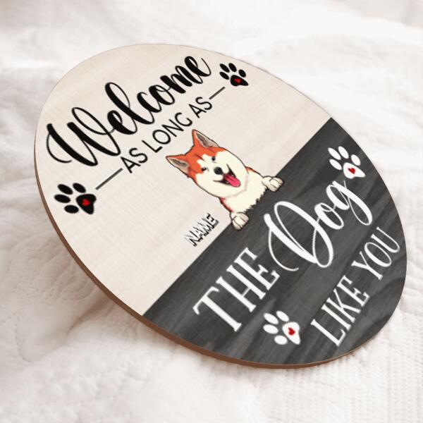 Pawzity Welcome Door Signs, Gifts For Dog Lovers, As Long As The Dogs Like You Funny Signs , Dog Mom Gifts
