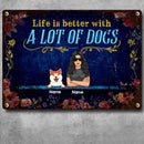 Funny Warning Signs, Gifts For Dog Lovers, Life Is Better With A Lot Of Dogs, Welcome Metal Signs, Dog Mom With Her Dogs