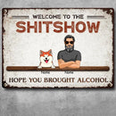 Pawzity Welcome To Our Shitshow Metal Welcome Sign, Gifts For Pet Lovers, Hope You Brought Alcohol Cool Family Style