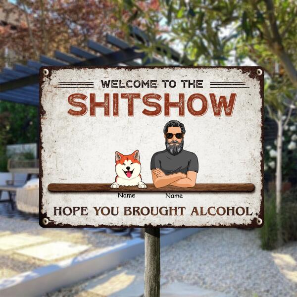 Pawzity Welcome To Our Shitshow Metal Welcome Sign, Gifts For Pet Lovers, Hope You Brought Alcohol Cool Family Style
