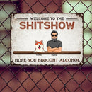 Pawzity Welcome To Our Shitshow Metal Welcome Sign, Gifts For Pet Lovers, Hope You Brought Alcohol Cool Family Style