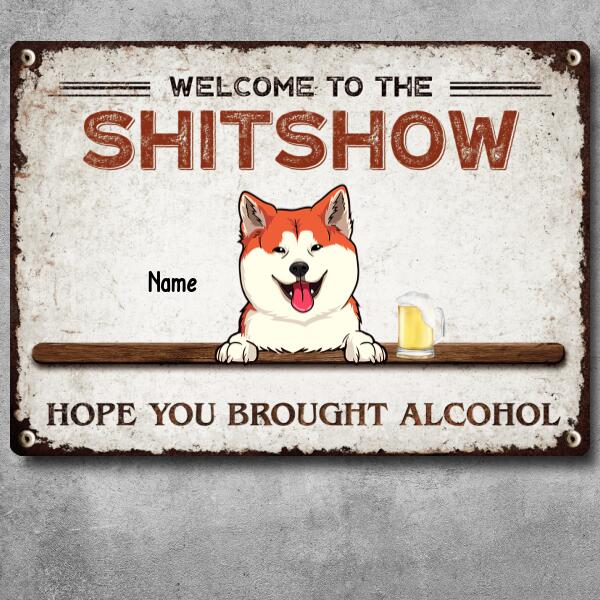 Pawzity Welcome To Our Shitshow Metal Welcome Sign, Gifts For Pet Lovers, Hope You Brought Alcohol