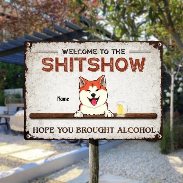 Pawzity Welcome To Our Shitshow Metal Welcome Sign, Gifts For Pet Lovers, Hope You Brought Alcohol