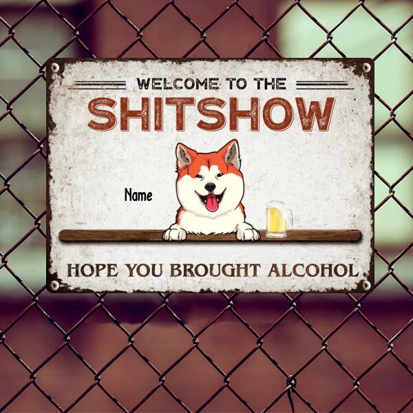 Pawzity Welcome To Our Shitshow Metal Welcome Sign, Gifts For Pet Lovers, Hope You Brought Alcohol