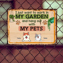 Pawzity Metal Garden Sign, Gifts For Pet Lovers, I Just Want To Work In My Garden And Hang Out With My Pets