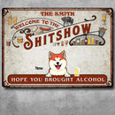 Pawzity Welcome To The Shitshow Metal Yard Sign, Gifts For Pet Lovers, Hope You Brought Alcohol Kitchen Signs