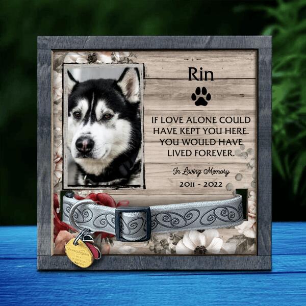 Pet Memorial, Personalized Dog & Cat Memorial Photo Collar Sign, Loss Of Pet Gifts, If Love Alone Could Have Kept You