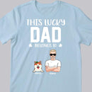 Happy St. Patrick's Day, This Lucky Dad Belongs To, Personalized Man & His Pets T-shirt, Gifts For Pet Lovers