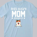 Happy St. Patrick's Day, This Lucky Mom Belongs To, Personalized Dog & Cat Breeds T-shirt, Gifts For Pet Lovers