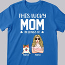 Happy St. Patrick's Day, This Lucky Mom Belongs To, Personalized Girl & Her Pets T-shirt, Gifts For Pet Lovers