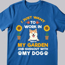 I Just Want To Work In My Garden And Hangout With My Dogs, Personalized Gardening T-shirt, Gifts For Dog Lovers
