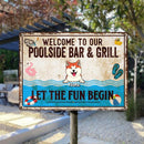 Pawzity Metal Pool Sign, Gifts For Pet Lovers, Welcome To Our Poolside Bar & Grill Funny Signs, Let The Fun Begin