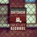Pawzity Welcome To The Shitshow Metal Sign, Gifts For Pet Lovers, Hope You Brought Alcohol, Retro Metal Signs