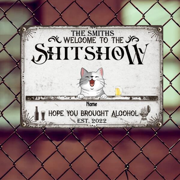 Pawzity Welcome To The Shitshow Hope You Brought Alcohol Metal Yard Sign, Gifts For Pet Lovers, Personalized Vintage Signs