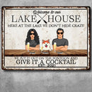Pawzity Metal Lake House Sign, Gifts For Pet Lovers, Here At The Lake We Don't Hide Crazy Personalized Family Sign