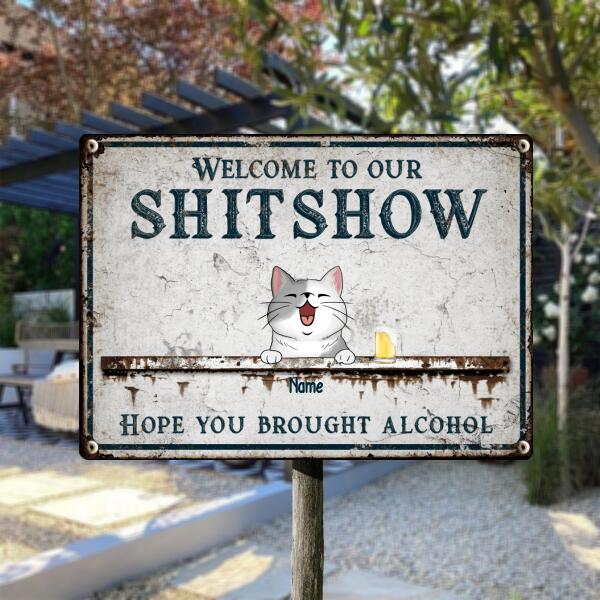 Pawzity Welcome To The Shitshow Metal Yard Sign, Gifts For Pet Lovers, Hope You Brought Alcohol Vintage Welcome Signs