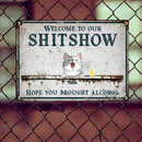 Pawzity Welcome To The Shitshow Metal Yard Sign, Gifts For Pet Lovers, Hope You Brought Alcohol Vintage Welcome Signs