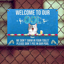 Pawzity Metal Pool Sign, Gifts For Pet Lovers, We Don't Swim In Your Toilet Please Don't Pee In Our Pool Welcome Signs
