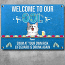Pawzity Metal Pool Sign, Gifts For Pet Lovers, Swim At Your Own Risk Lifeguard Is Drunk Again Welcome Signs