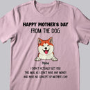 Personalized Dog Breed T-shirt, We Didn't Get You This Mug As We Don't Have Any Money, Funny Gifts For Mother's Day