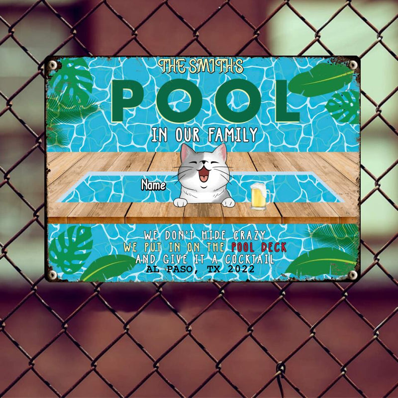 Pawzity Metal Pool Sign, Gifts For Pet Lovers, In Our Family We Don't Hide Crazy We Put In On The Pool Deck