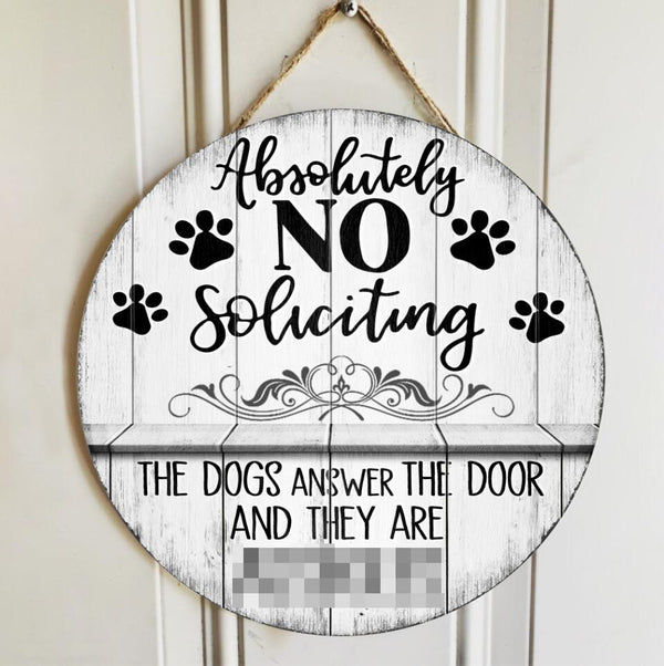 Pawzity Absolutely No Soliciting, The Dogs Answer The Door And They Are Assholes Door Sign