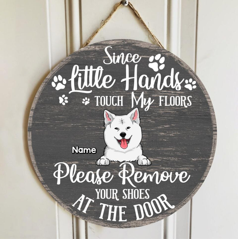 Pawzity Custom Wooden Signs, Gifts For Pet Lovers, Since Little Hands Touch Our Floors Please Remove Your Shoes