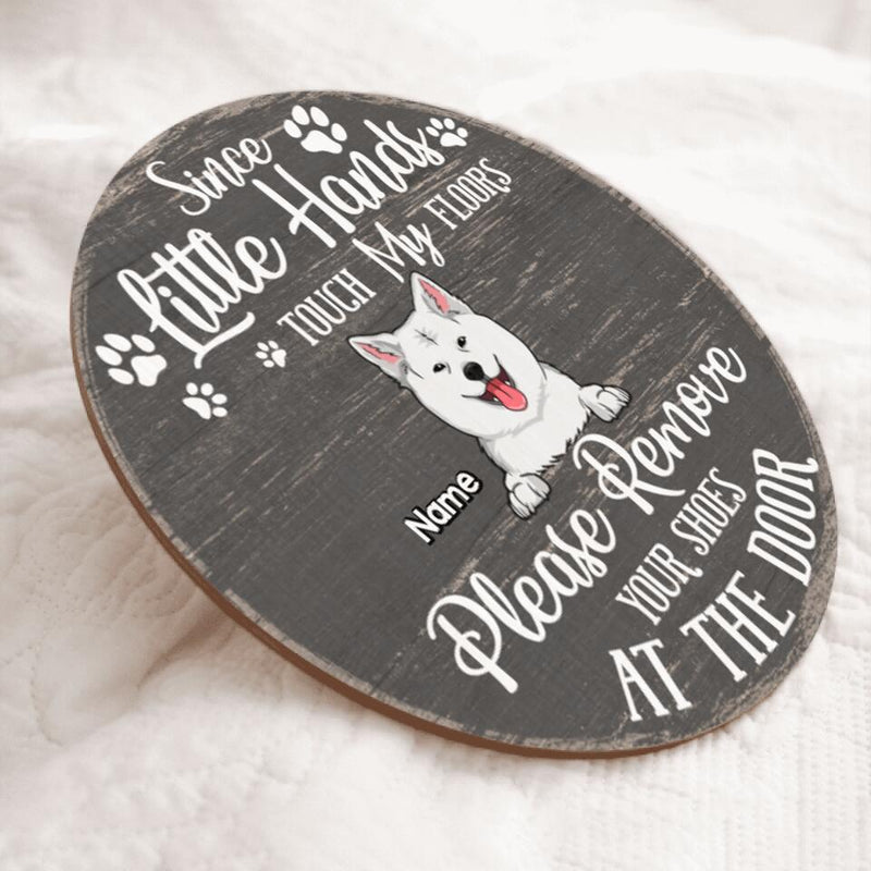 Pawzity Custom Wooden Signs, Gifts For Pet Lovers, Since Little Hands Touch Our Floors Please Remove Your Shoes