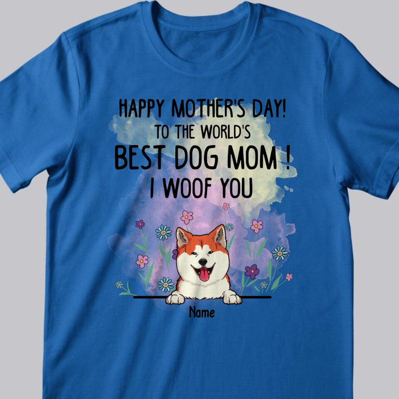 Mother Day Personalized Dog Breeds T-shirt, Gifts For Dog Moms, To The World's Best Dog Mom We Woof You