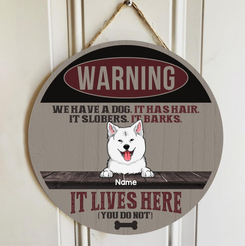 Pawzity Custom Wooden Sign, Gifts For Dog Lovers, We Have Dogs They Have Hair They Slober They Bark Warning Signs