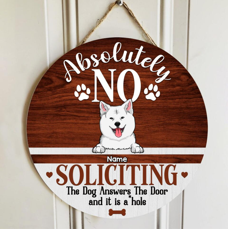 Pawzity No Soliciting Custom Wooden Sign, Gifts For Dog Lovers, The Dogs Answer The Door And They Are Assholes
