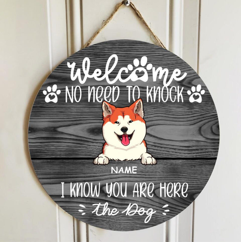 Pawzity No Need To Knock Custom Wooden Sign, Gifts For Dog Lovers, We Know You Are Here From The Dogs Welcome Signs