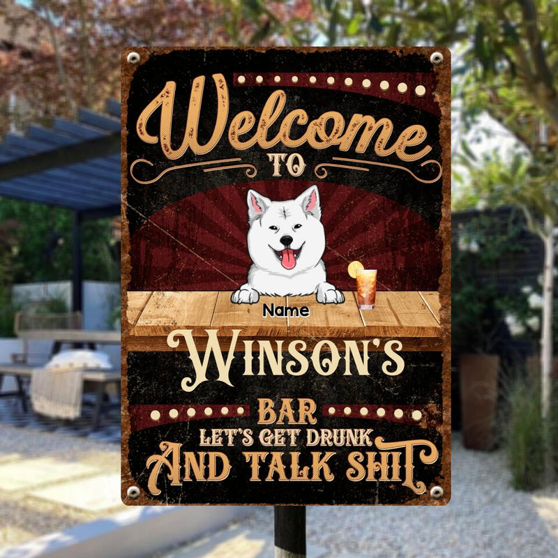 Pawzity Metal Bar Signs, Gifts For Pet Lovers, Welcome To My Bar Let's Get Drunk And Talk Shit Retro Signs