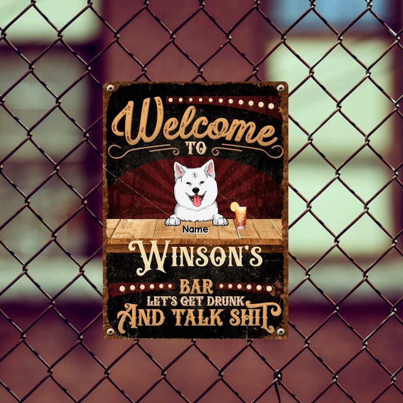 Pawzity Metal Bar Signs, Gifts For Pet Lovers, Welcome To My Bar Let's Get Drunk And Talk Shit Retro Signs