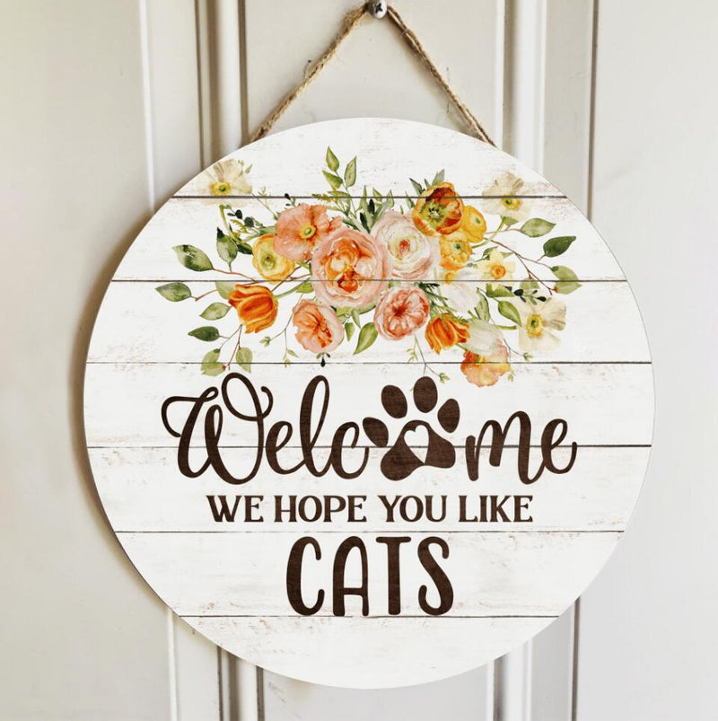 Pawzity Personalized Wood Signs, Gifts For Cat Lovers, We Hope You Like Cats Flower Welcome Signs