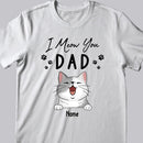 Father's Day Personalized Cat Breeds T-shirt, Gifts For Cat Dads, Dad We Meow You, T-shirt For Cat Lovers
