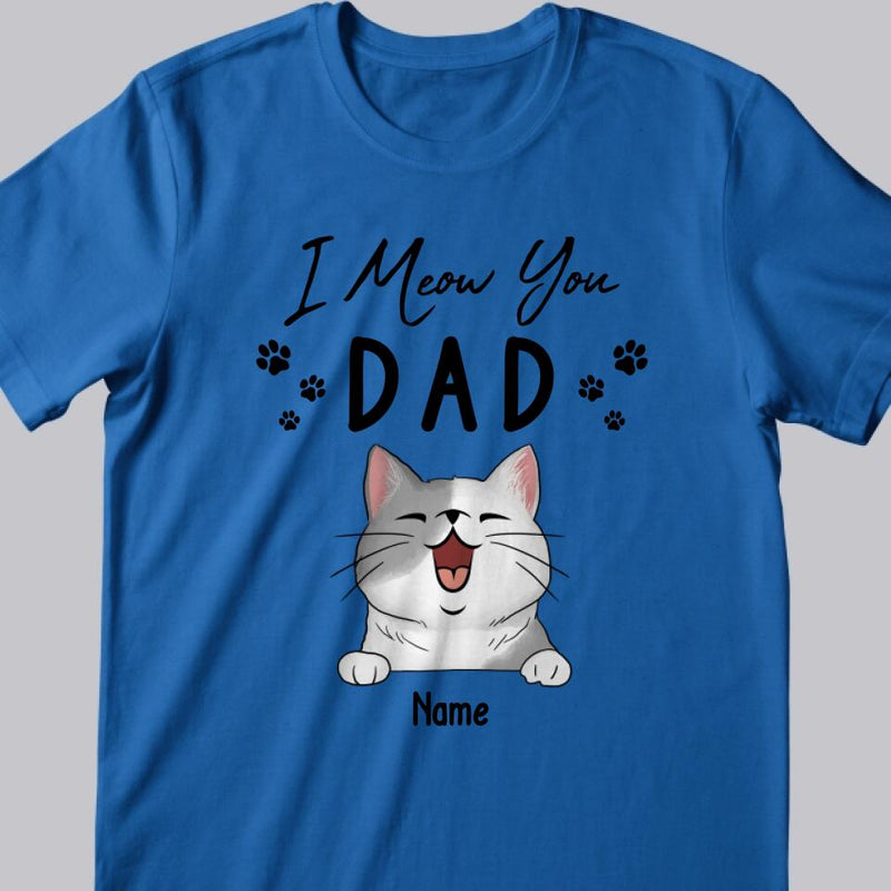 Father's Day Personalized Cat Breeds T-shirt, Gifts For Cat Dads, Dad We Meow You, T-shirt For Cat Lovers
