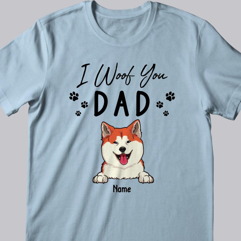Father's Day Personalized Dog Breeds T-shirt, Gifts For Dog Dads, Dad We Woof You, T-shirt For Dog Lovers