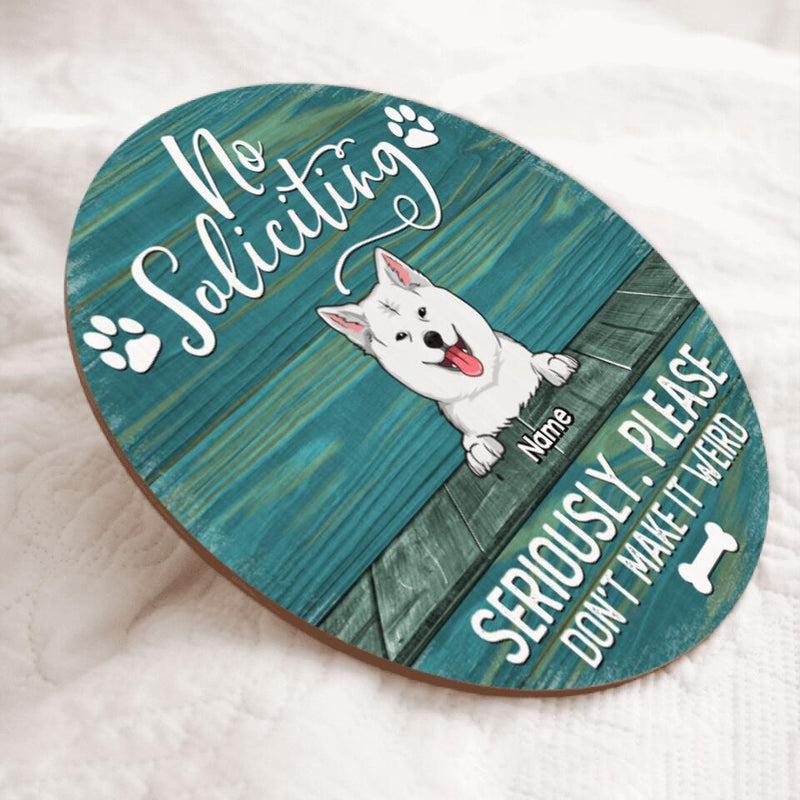 Pawzity No Soliciting Custom Wooden Sign, Gifts For Dog Lovers, Seriously Please Don't Make It Weird