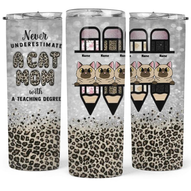 Never Underestimate A Cat Mom With A Teaching Degree - Leopard Print - Personalized Cat Tumbler