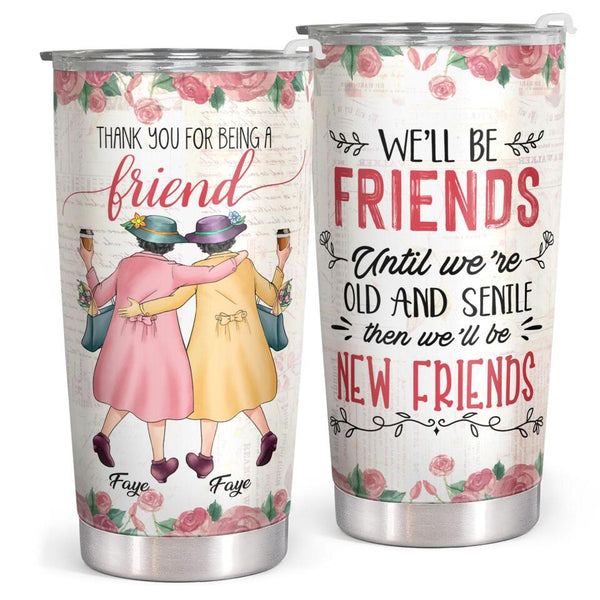 Thank You For Being A Friend - Personalized Custom Tumbler - Gift For Best Friend, Bestie, BFF